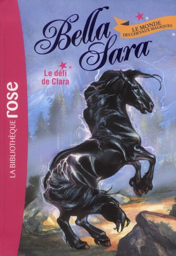 Bella Sara Tome 5 - le défi de Clara