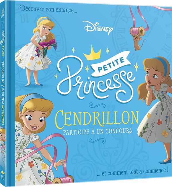 Disney princesses - petite princesse - cendrillon participe à un concours