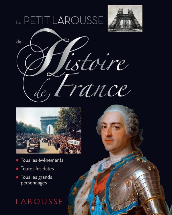 Le Petit Larousse De L'histoire De France