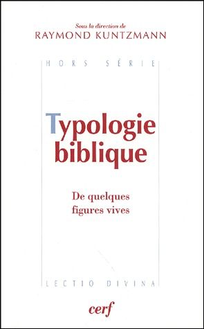 Kuntzmann Raymond Typologie Biblique - De Quelques Figures Vives
