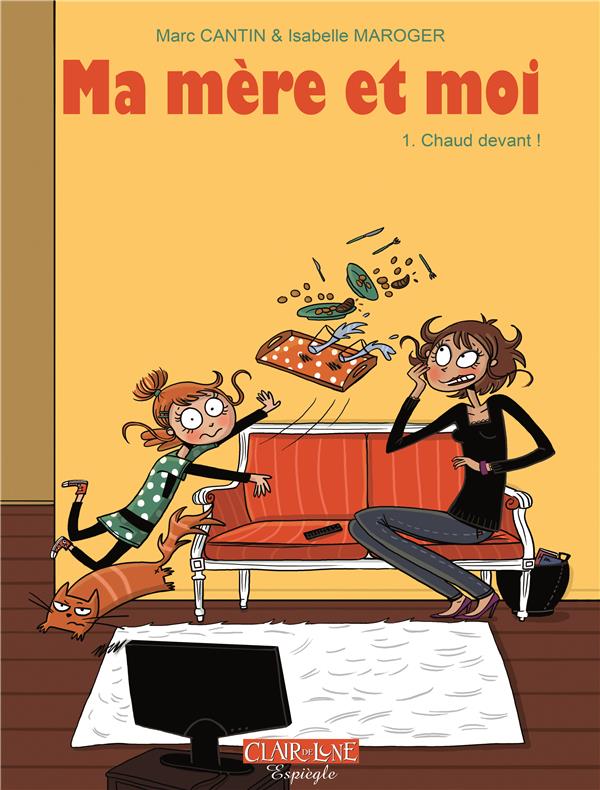 Ma mère et moi Tome 1 : chaud devant !