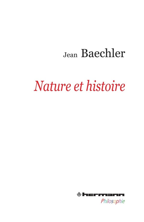 Jean Baechler Nature Et Histoire