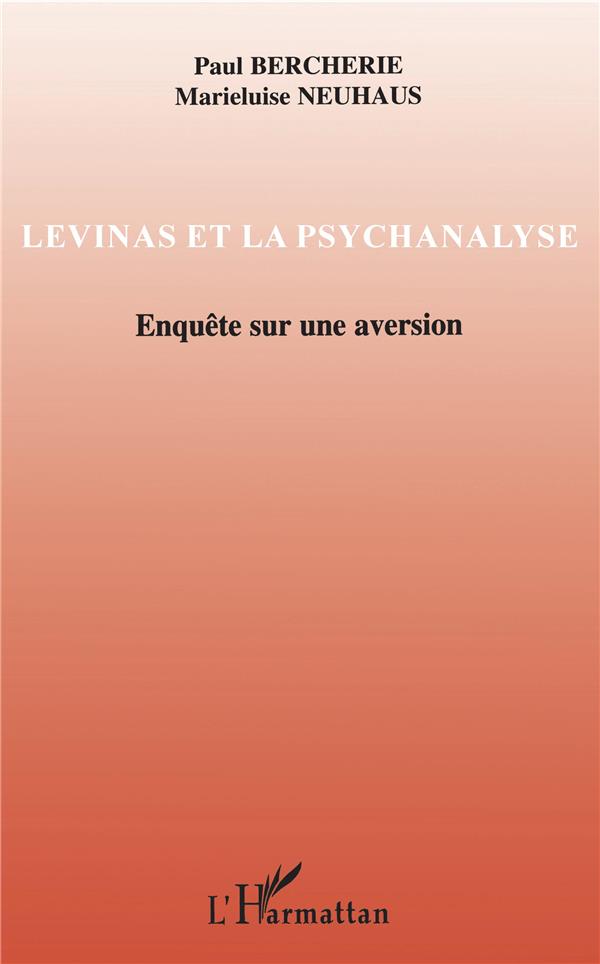 Paul Bercherie Levinas Et La Psychanalyse - Enquête Sur Une Aversion