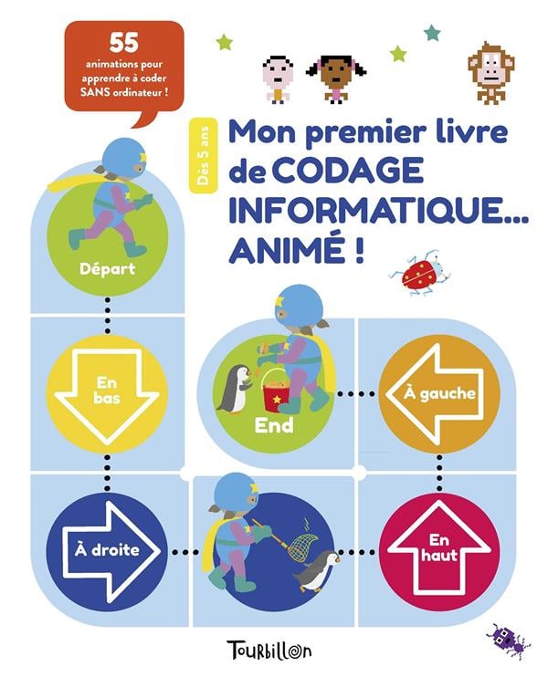 Mon premier livre de codage informatique... animé ! - 55 animations pour apprendre à coder sans ordinateur !