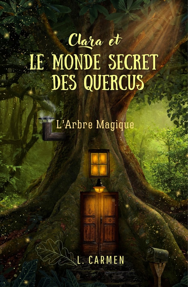 Clara et le monde secret des Quercus : L'Arbre Magique