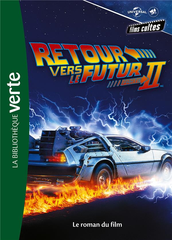 Films cultes Universal t.4 - Retour vers le futur 2, le roman du film