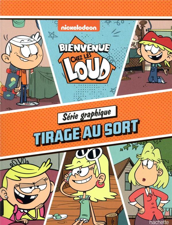 Bienvenue chez les Loud : série graphique t.2 - tirage au sort