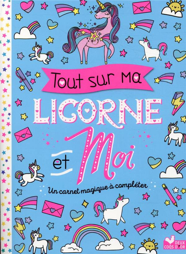 Tout sur ma licorne et moi - un carnet magique à compléter