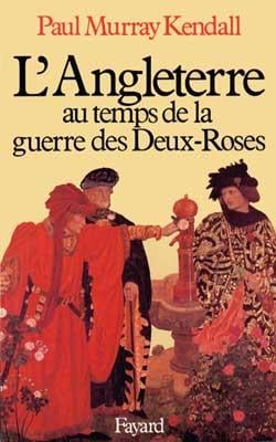 Kendall Paul-Murray L'angleterre Au Temps De La Guerre Des Deux-Roses