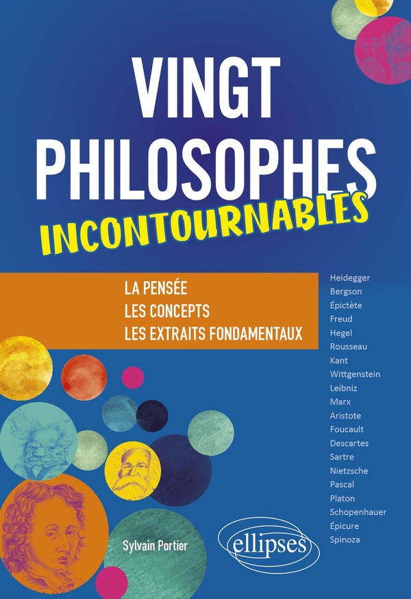 Portier Sylvain Vingt Philosophes Incontournables - La Pensée, Les Concepts, Les Extraits Fondamentaux