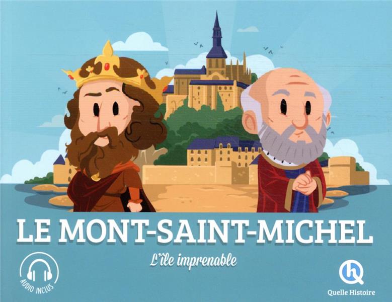 Le Mont Saint-Michel : l'île imprenable