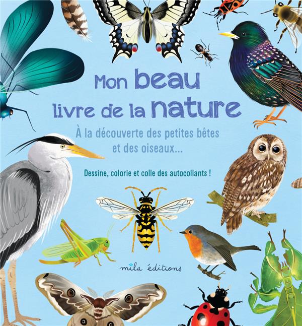 Mon beau livre de la nature : à la découverte des petites bêtes et des oiseaux