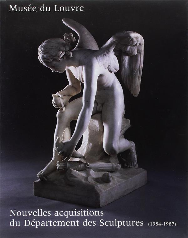 Collectif Nouvelles Acquisitions Du Département Des Sculptures, Musée Du Louvre Tome 1984-1987