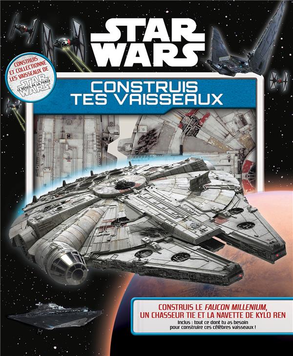 Star wars vii, construis tes vaisseaux