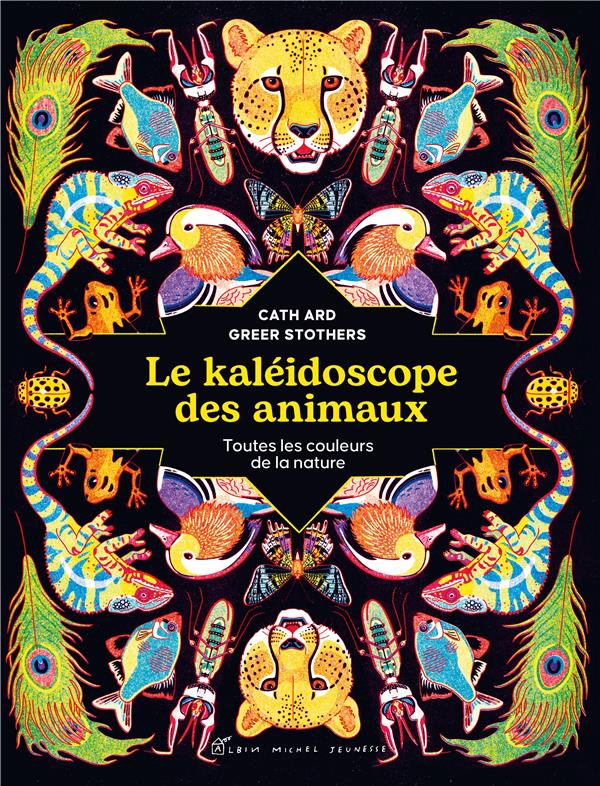 Le kaléidoscope des animaux : toutes les couleurs de la nature