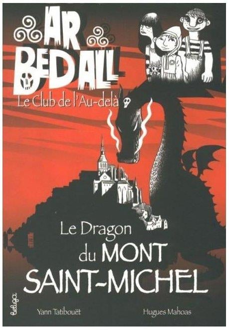 Ar bed all - Le club de l'au-delà Tome 10 : le dragon du mont Saint-Michel