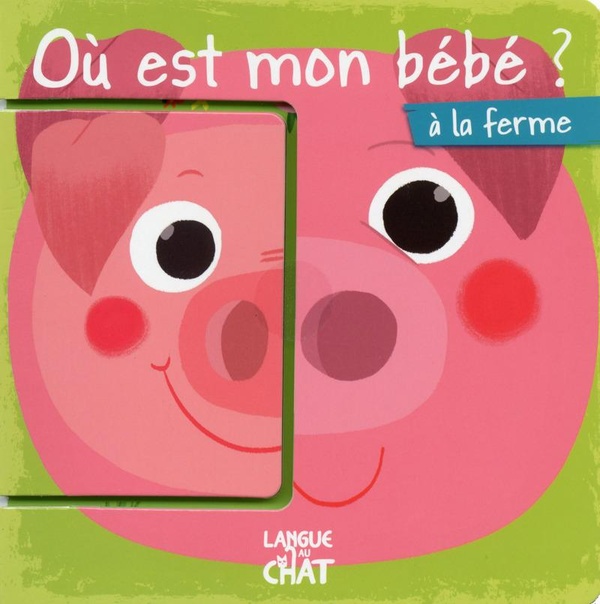 OU EST MON BEBE? : à la ferme