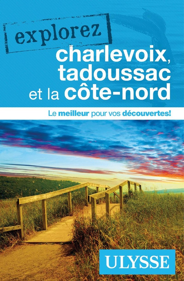 Brodeur Julie Explorez Charlevoix, Tadoussac Et La Côte-Nord