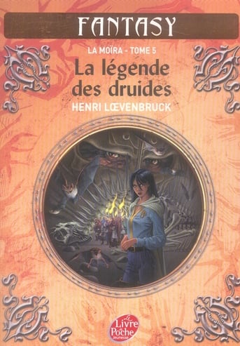 Le cycle des loups - la Moïra Tome 5 : la légende des druides