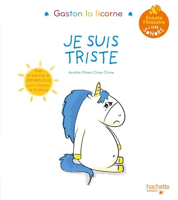 Gaston la licorne : les émotions de Gaston : Je suis triste