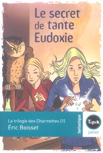 La trilogie des Charmettes Tome 1 : le secret de tante Eudoxie