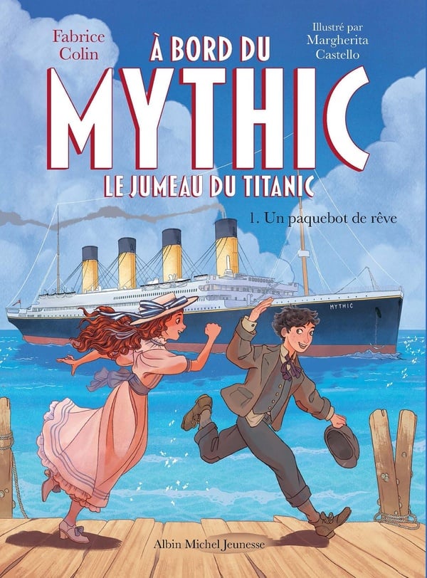 À bord du Mythic, le jumeau du Titanic Tome 1 : Un paquebot de rêve