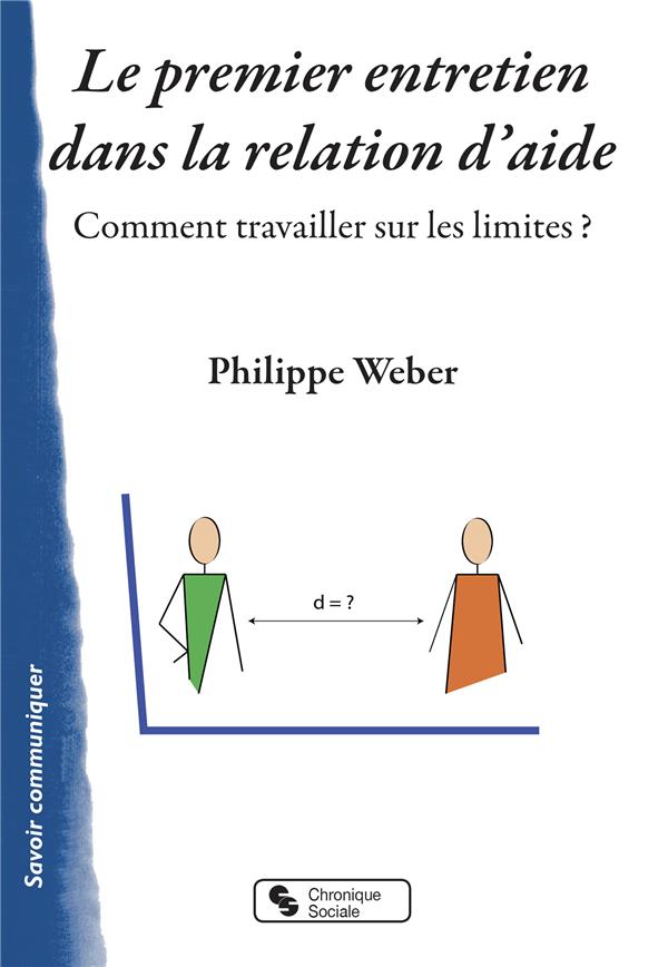 Philippe Weber Le Premier Entretien Dans La Relation D'aide - Comment Travailler Sur Les Limites ?