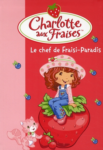 Charlotte aux Fraises Tome 16 : le chef de Fraisi-Paradis