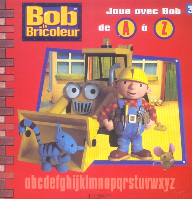 Bob le bricoleur - joue avec bob de a à z