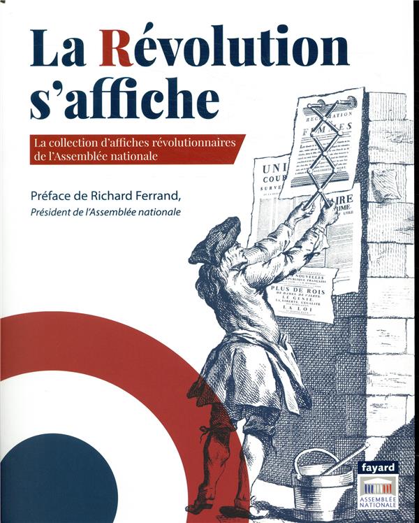 Collectif La Révolution S'affiche - La Collection D'affiches Révolutionnaires De L'assemblée Nationale