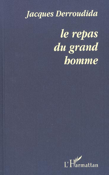 Jacques Derroudida Le repas du grand homme