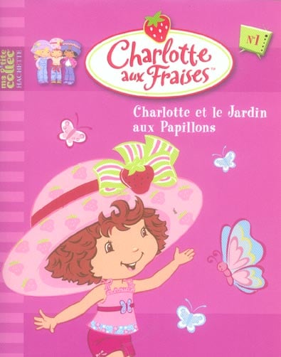 Charlotte aux Fraises Tome 1 : Charlotte et le jardin aux papillons