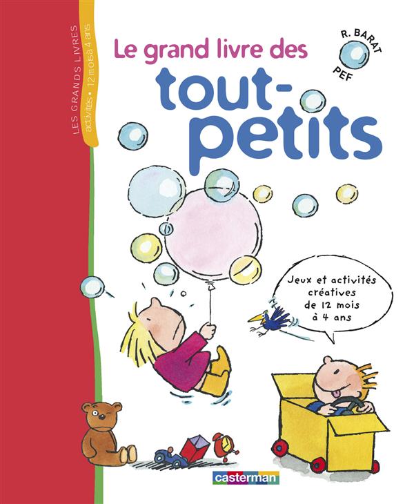 Le grand livre des tout-petits - jeux et activites creatives de 12 mois a 4 ans