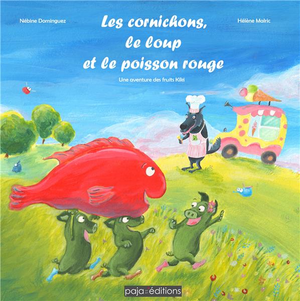 Les cornichons, le loup et le poisson rouge - une aventure des fruits kiki