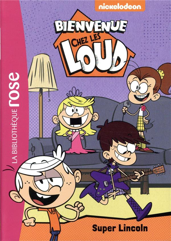 Bienvenue chez les Loud Tome 6 : super Lincoln