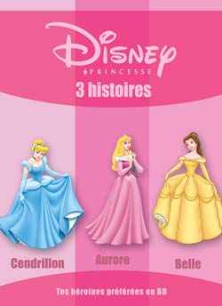 Les princesses : cendrillon, la belle et la bete, la belle au bois dormant