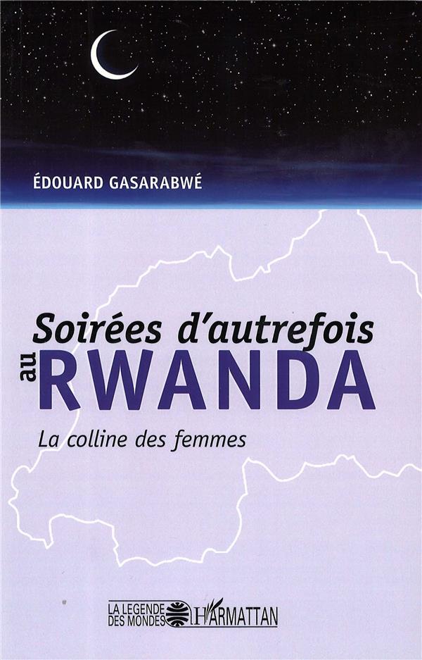 Édouard Gasarabwe Soirée D'autrefois Au Rwanda - La Colline Des Femmes