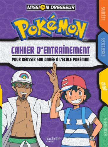 Pokémon - cahier d'entraînement pour réussir son année à l'école pokémon