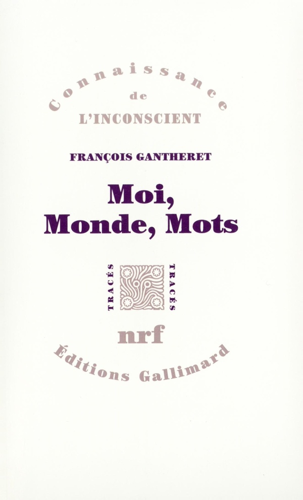Gantheret François Moi, Monde, Mots