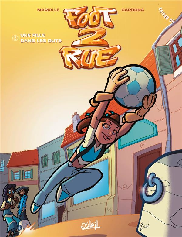 Foot 2 rue - saison 1 Tome 2 : une fille dans les buts