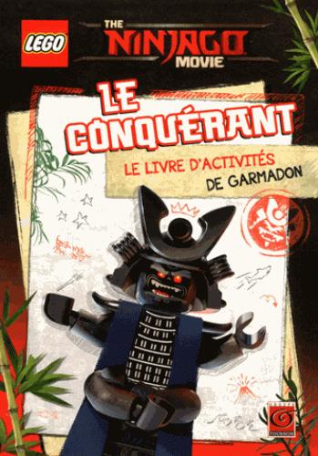 Lego - The Ninjago movie : le conquérant - le livre d'activités de Garmadon