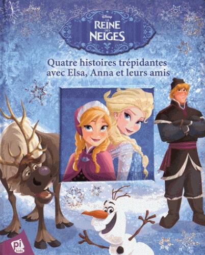 La Reine des Neiges : quatre histoires trépidantes avec Elsa, Anna et leurs amis