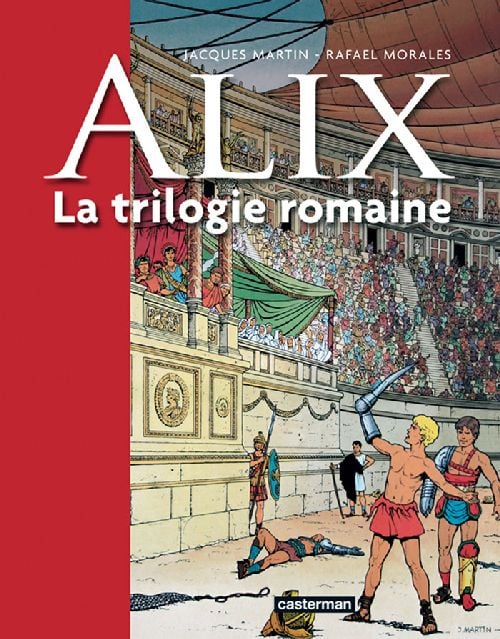 Alix : la trilogie romaine - la griffe noire - le fils de Spartacus - Roma, Roma...