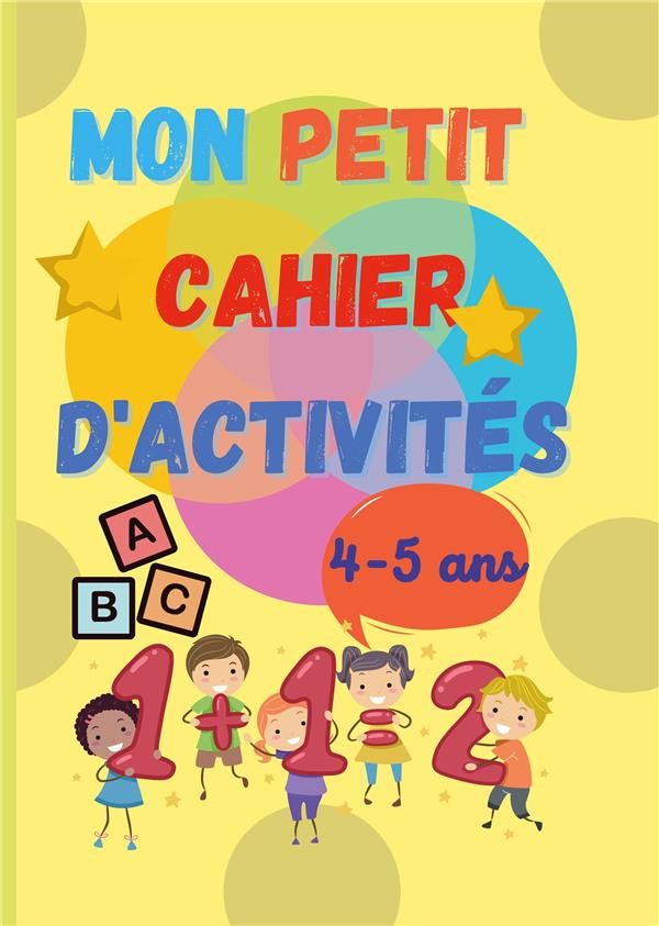 Mon petit cahier d'activités : 4-5 ans