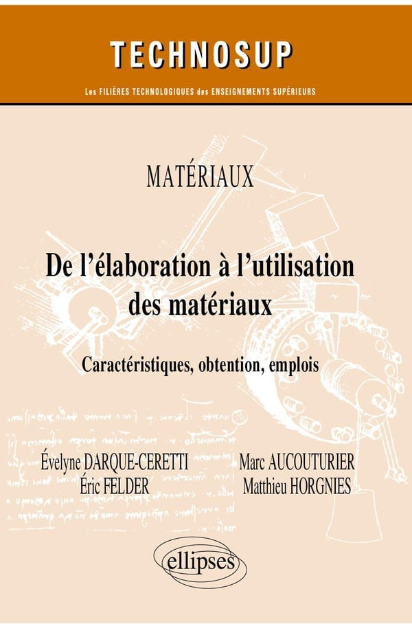Darque-Ceretti Evelyne De L?Élaboration À L?Utilisation Des Matériaux - Caractéristiques, Obtention, Emplois