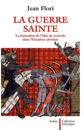 Jean Flori La Guerre Sainte - La Formation De L'idée De Croisade Dans L'occident Chrétien