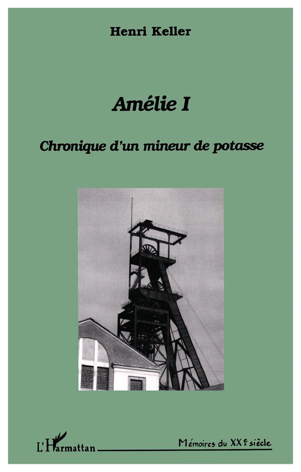 Keller Henri Amélie I - Chronique D'un Mineur De Potasse
