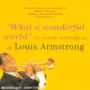 What a wonderful world - le monde merveilleux de Louis Armstrong