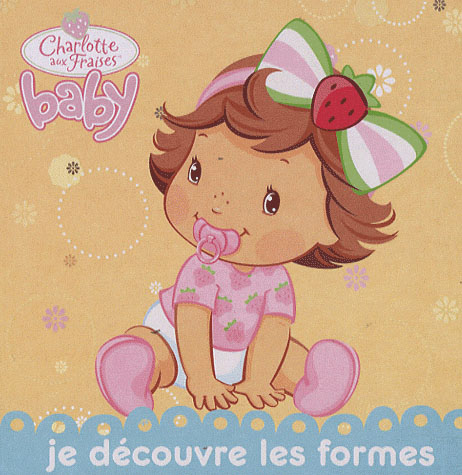 Charlotte aux fraises baby - je découvre les formes