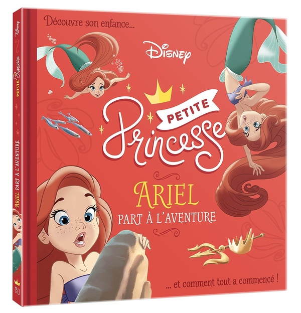 Disney Princesses : petite princesse - Ariel part à l'aventure